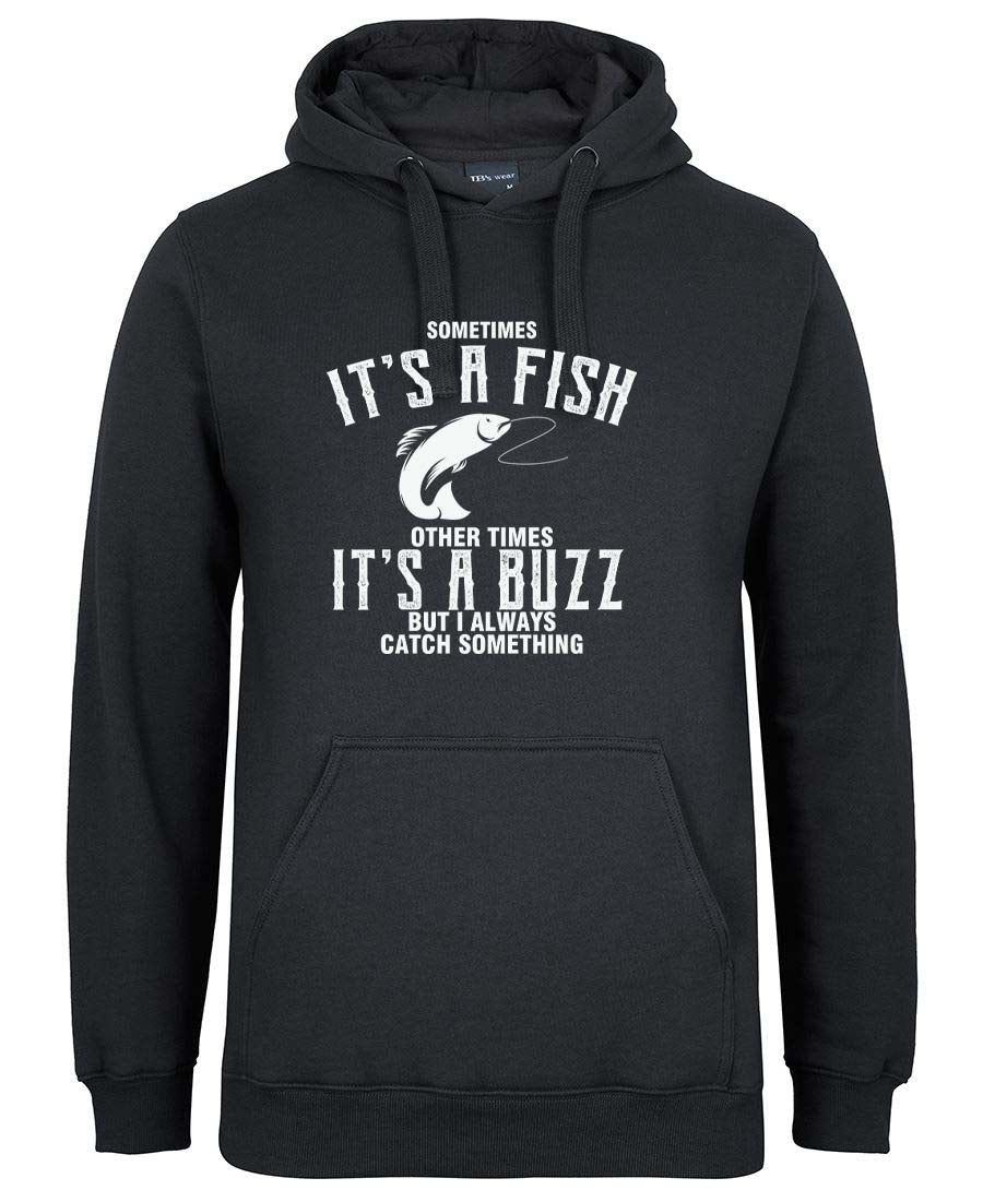 Sometimes It's a fish sometimes it's a buzz Hoodie