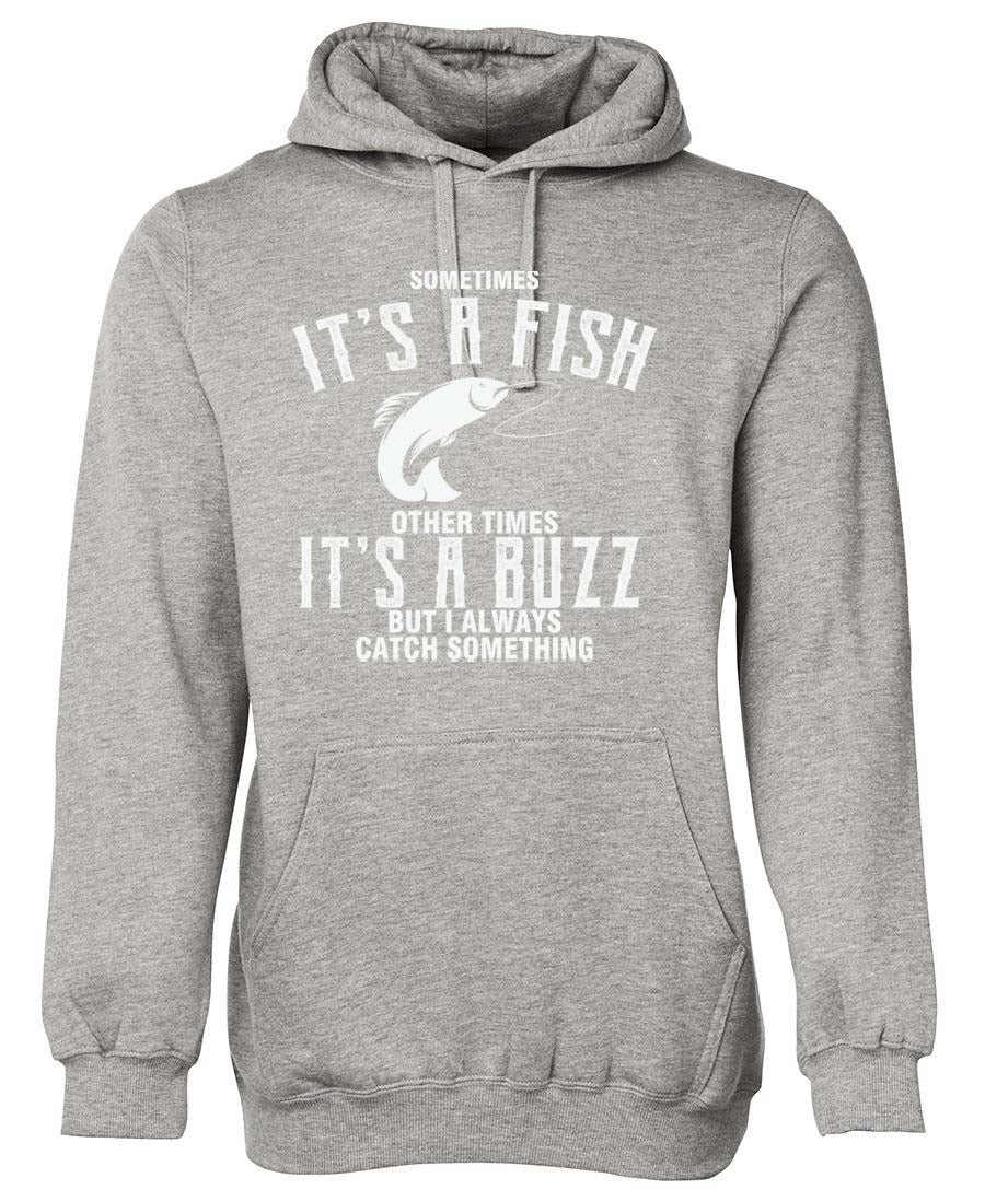 Sometimes It's a fish sometimes it's a buzz Hoodie