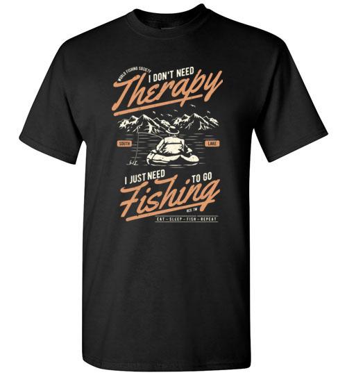 I Don't Need Therapy T Shirt