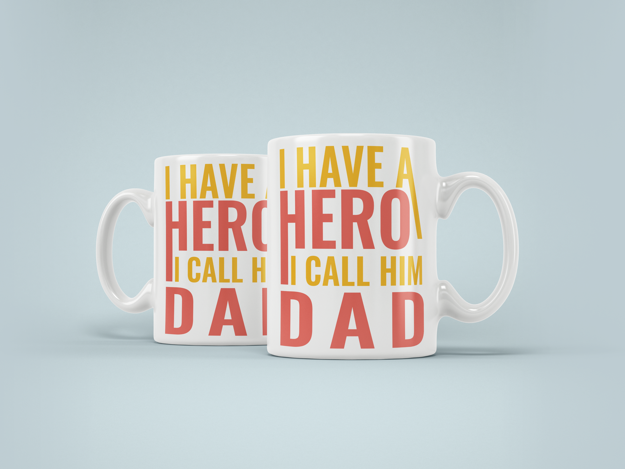 I Have a Hero I call Him Dad - Fathers Day 11oz Mug