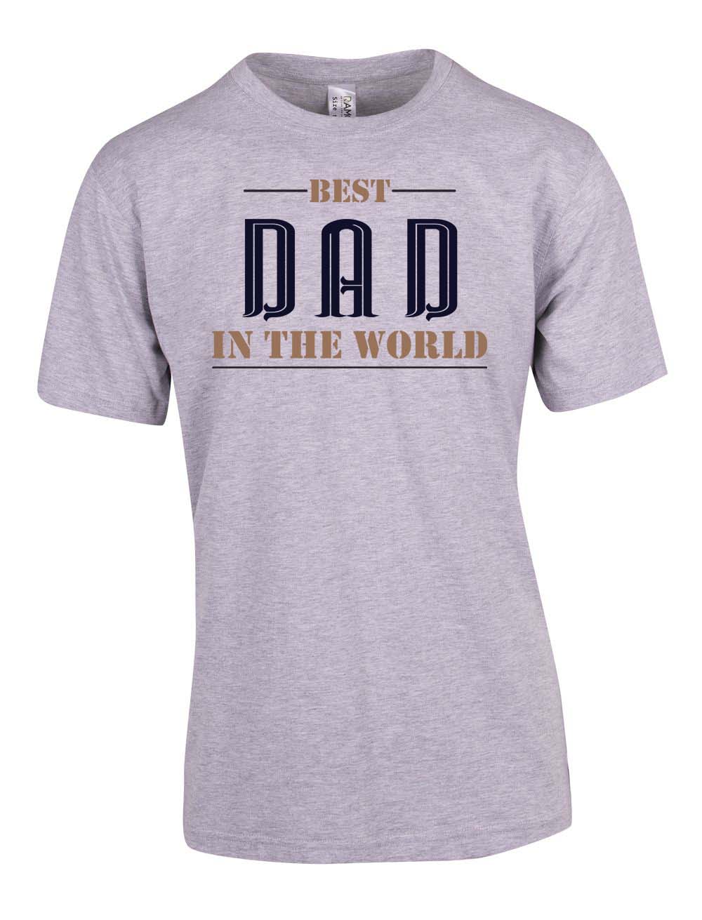 Best Dad in the World - Fathers Day T Shirt