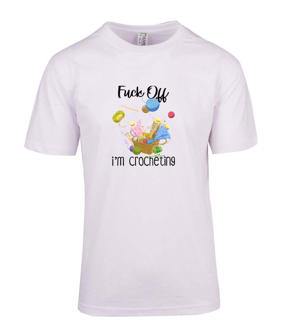 F**k Off I'm Crocheting T-shirt