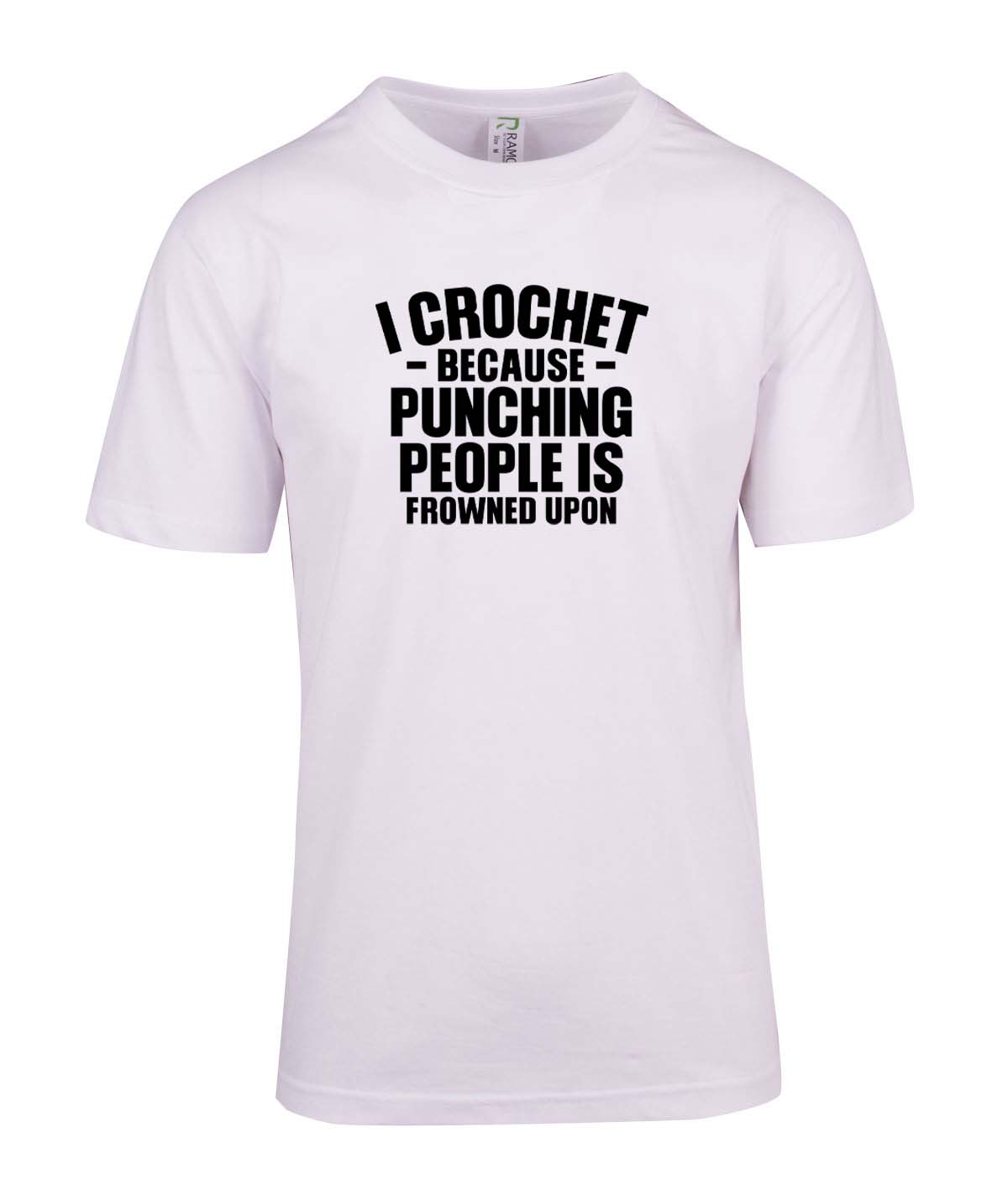 I Crochet because punching people is frowned upon T-Shirt