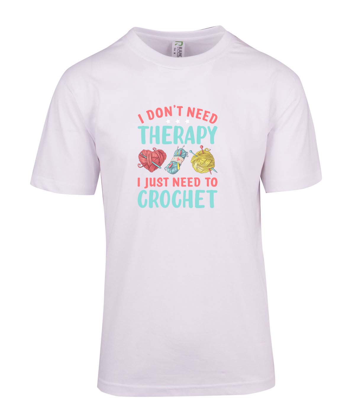 I Don't Need Therapy I just Need to Crochet T-shirt