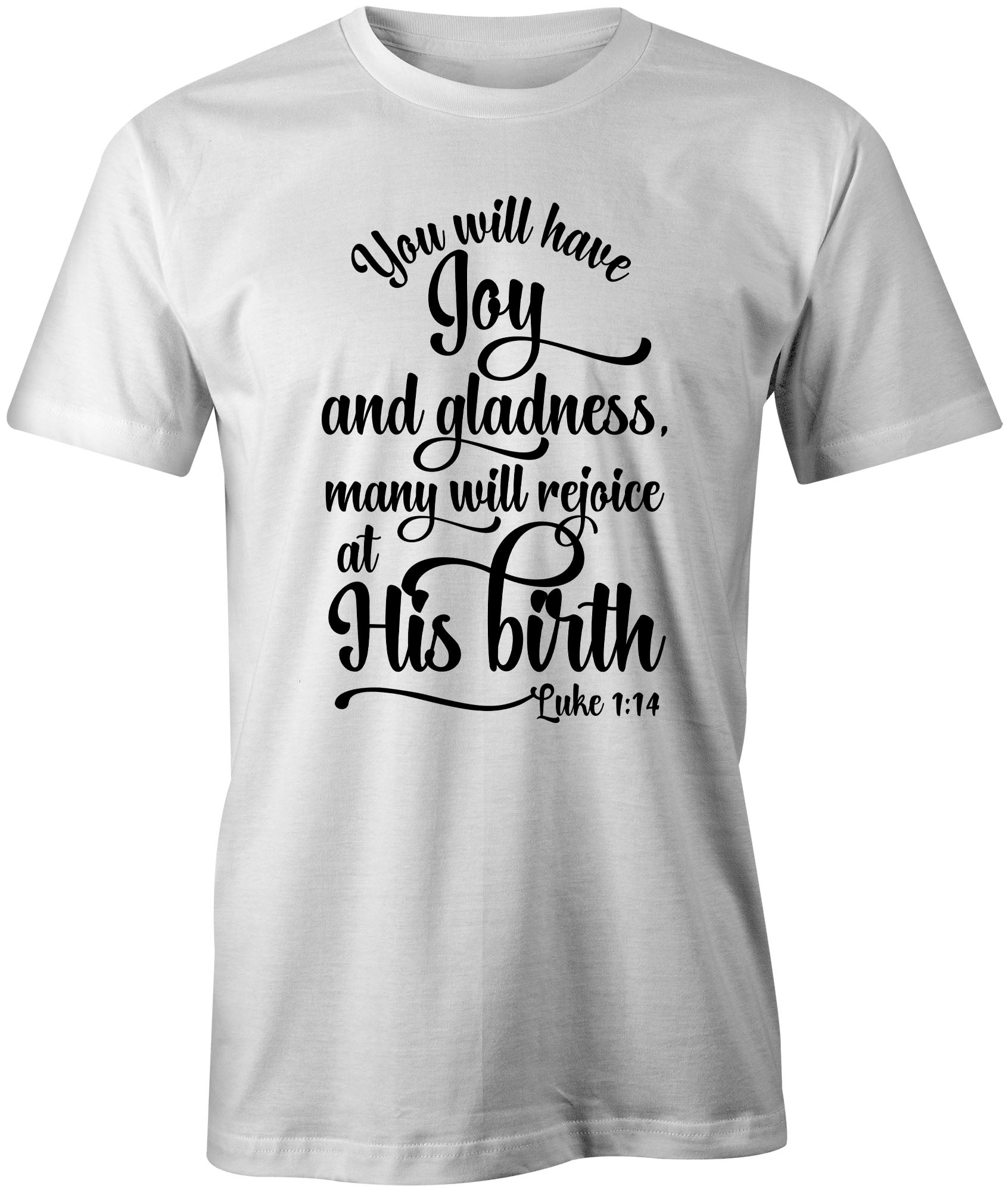 Faith Inspired Luke 1:14 T-Shirt