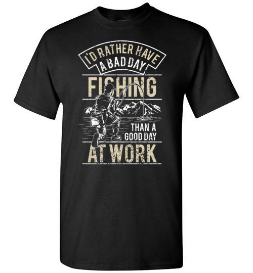 I'd Rather Be Fishing T Shirt