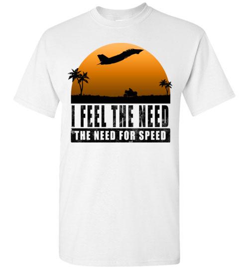I Feel The Need For Speed T Shirt