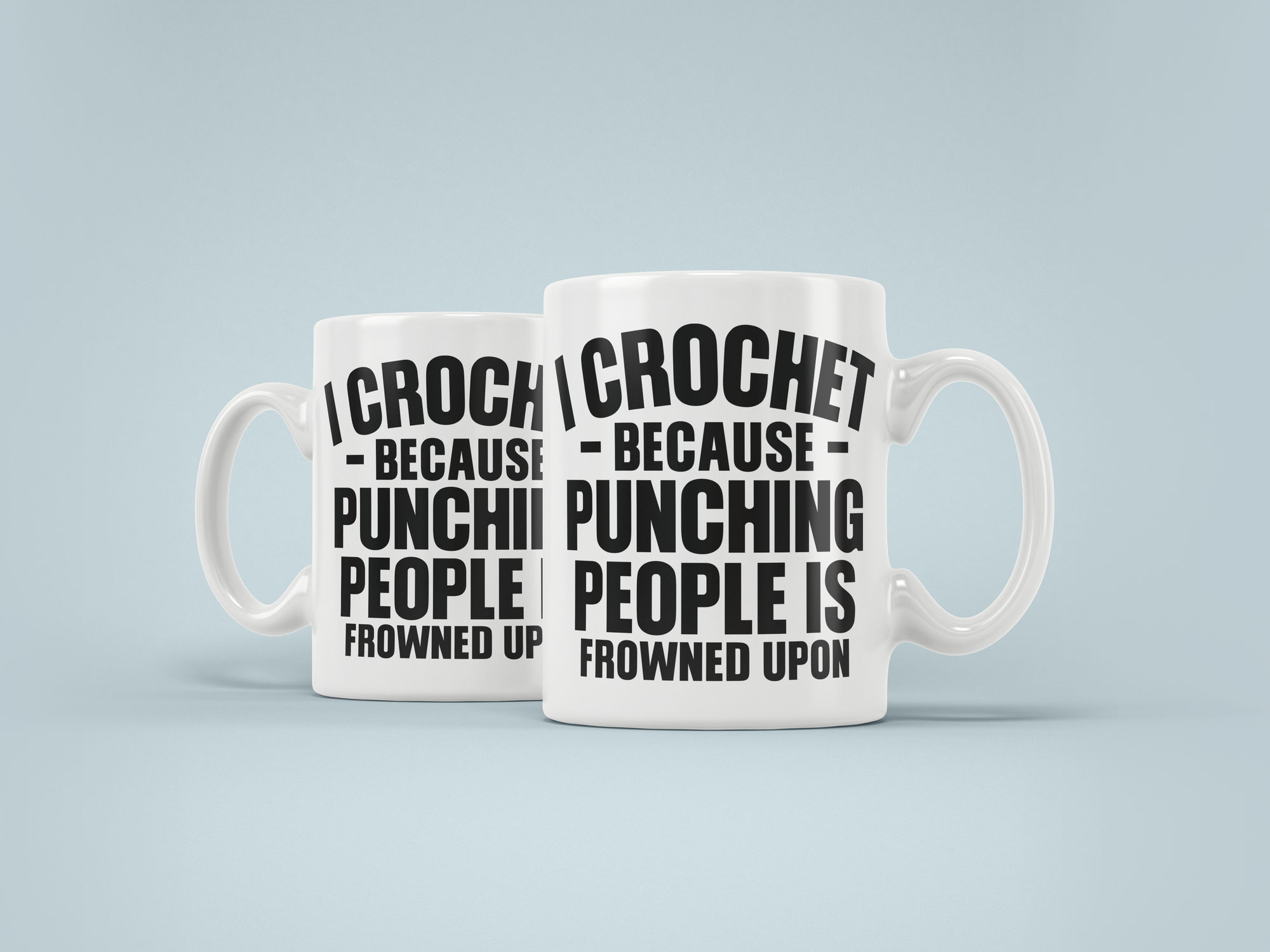 I Crocheting Because Punching People is Frowned Upon 11oz Mug