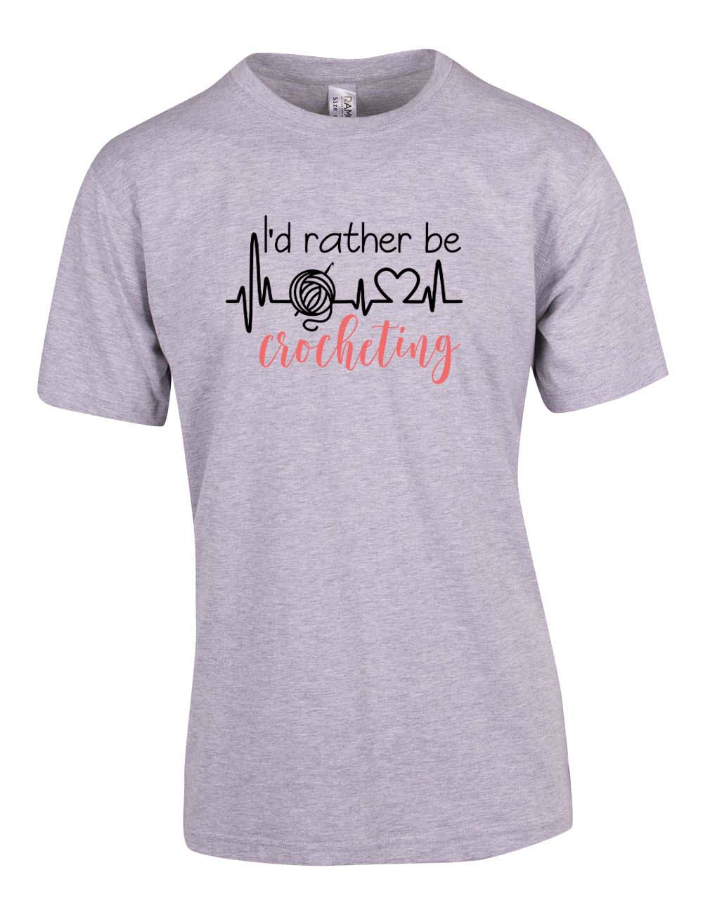 I'd Rather be Crocheting T-Shirt