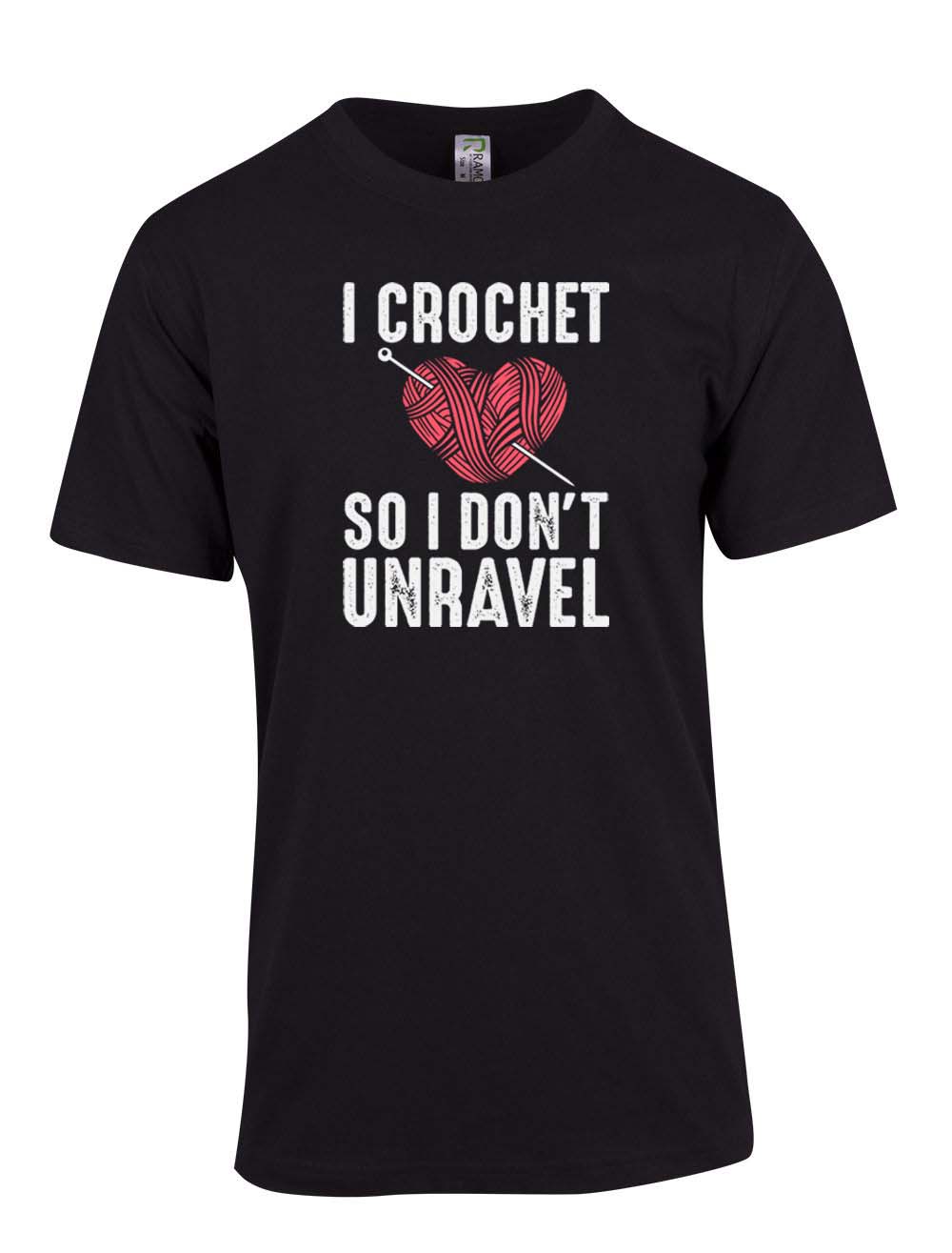I Crochet So I Don't Unravel Heart T-Shirt