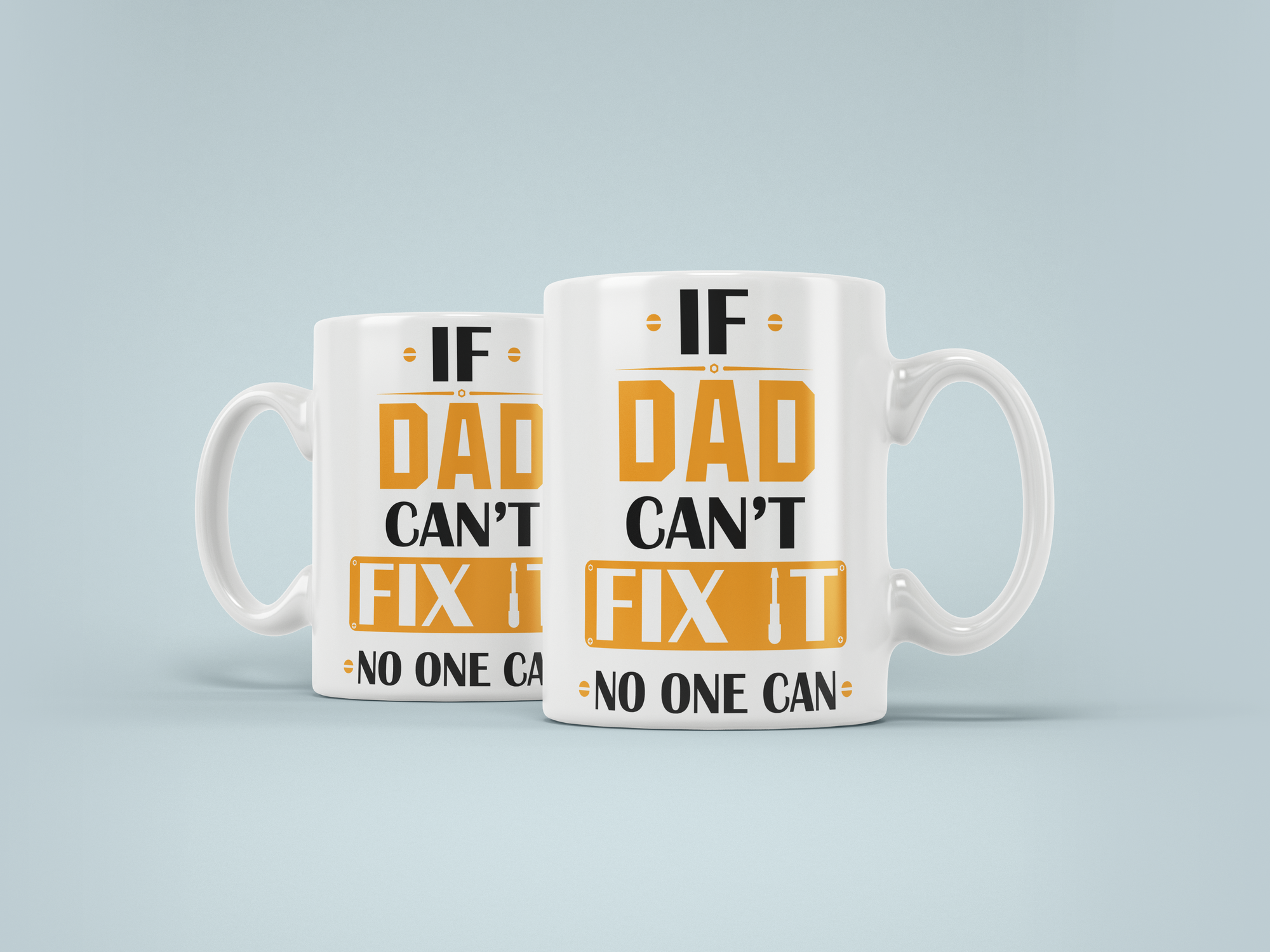 If Dad Can't Fix It No One Can - Fathers Day 11oz Mug
