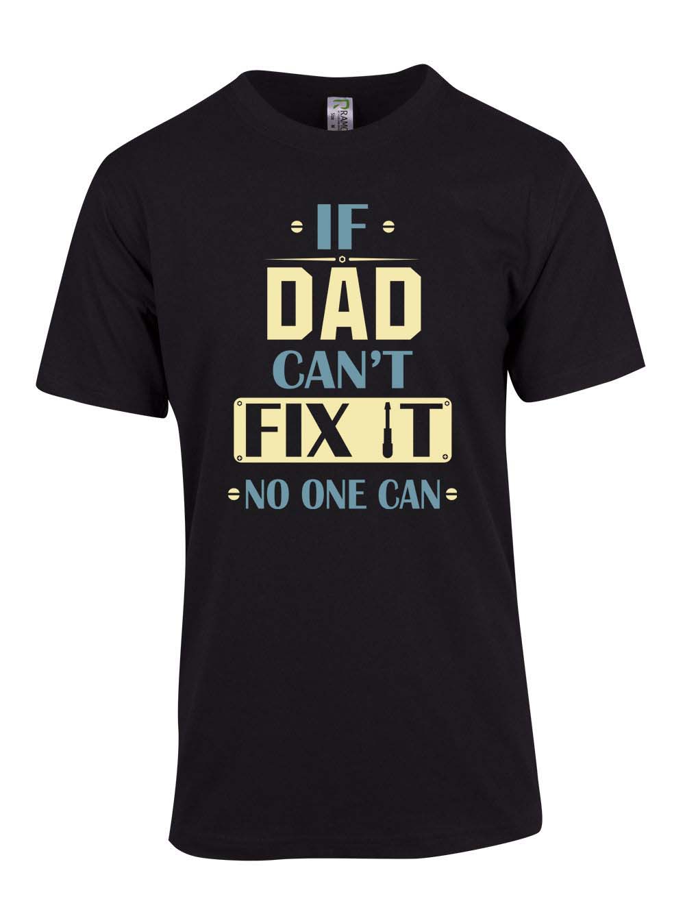 If Dad Can't Fix It No One Can - Fathers Day T Shirt