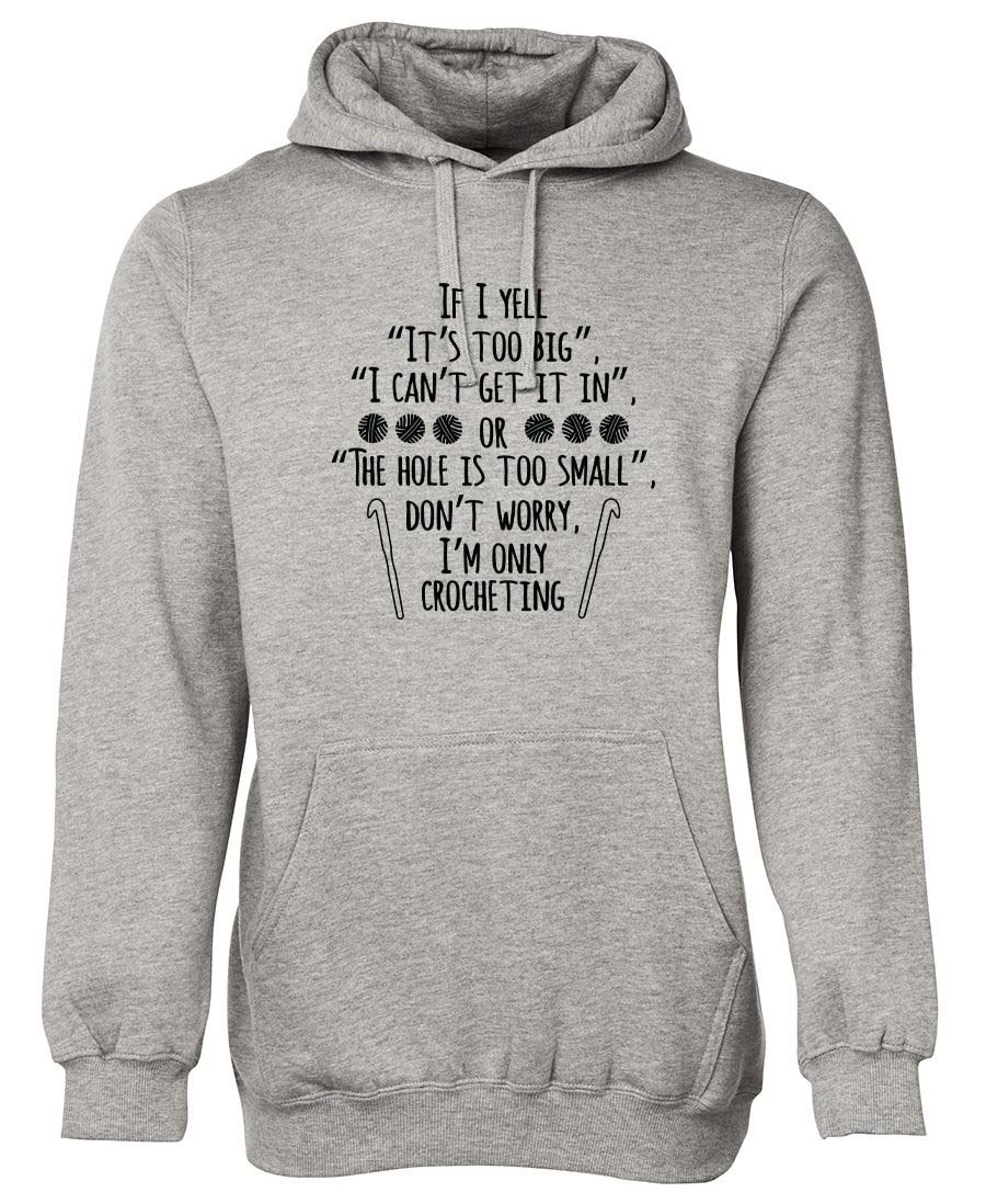 If I yell It's to Big Crocheting hoodie