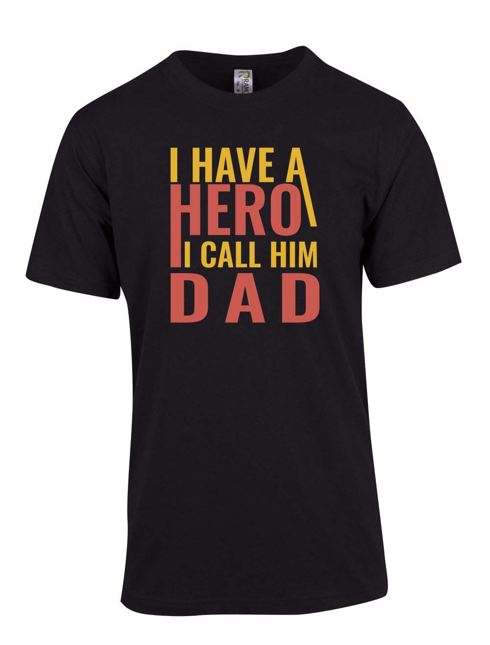 I Have a Hero - Fathers Day T Shirt