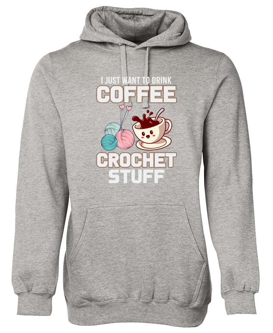 I just want to drink coffee and crochet stuff hoodie