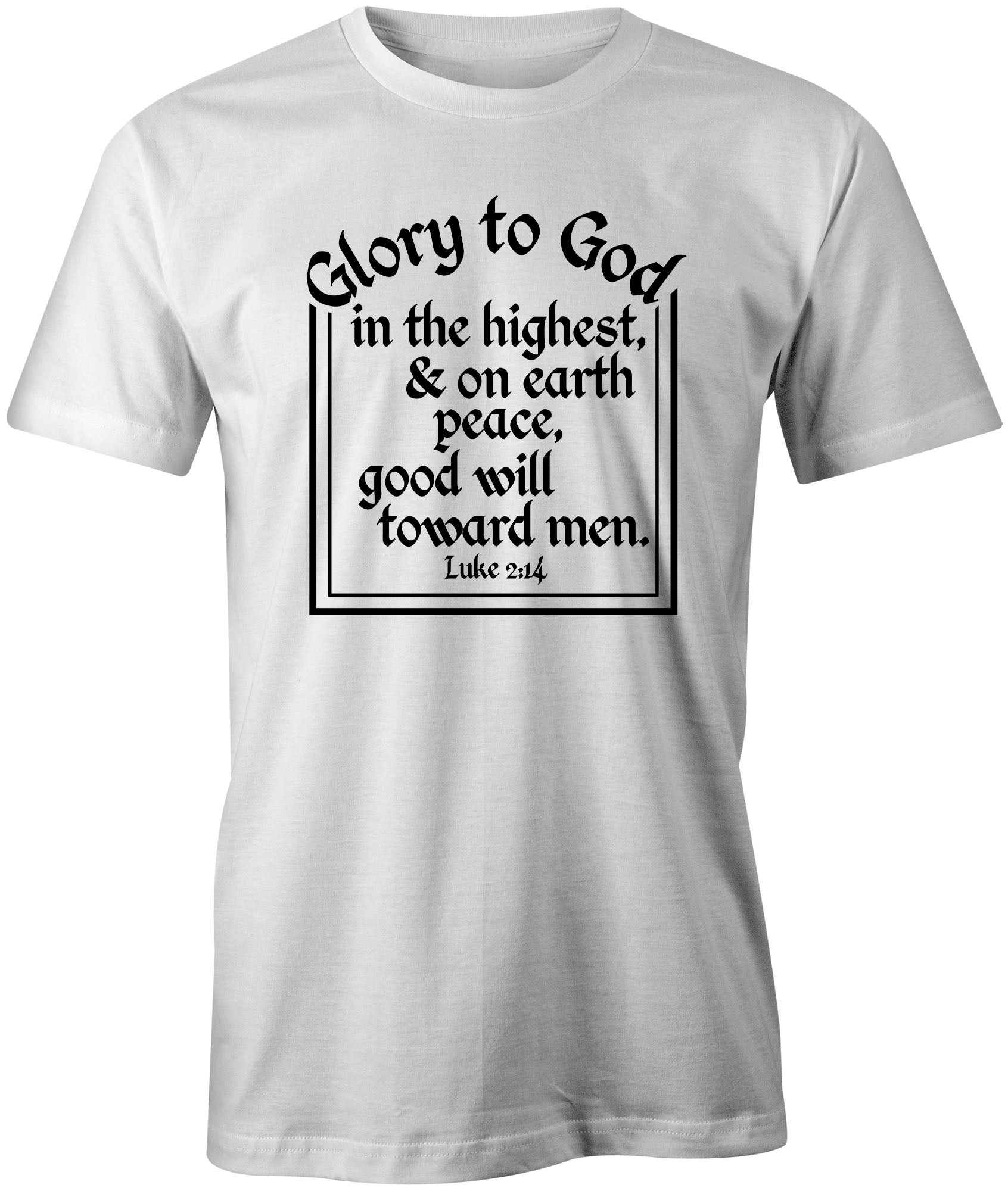 Faith Inspired Luke 2:14 T-Shirt