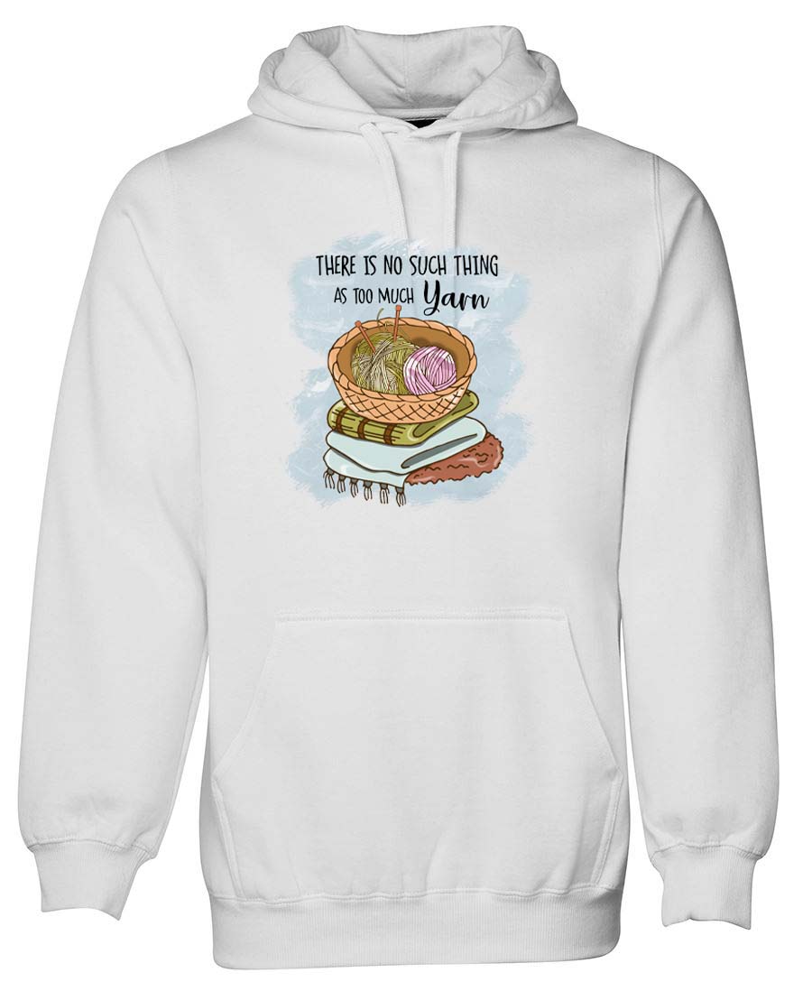 There is no such things as to much yarn hoodie